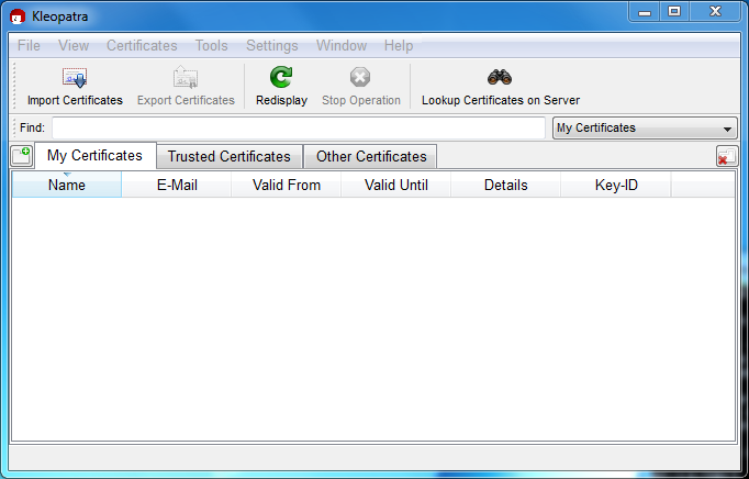 Shows the default Kleopatra screen. The top menu includes "File", "View", "Certificates", "Tools", "Settings", "Window", and "Help.". Underneath the top menu is a horizontal action bar with available buttons to "Import Certificates", "Redisplay", and "Lookup Certificates on Server". Greyed out buttons are "Export Certificates" and "Stop Operation". Underneath is a search box titled "Find". Underneath that are three tabs: "My Certificates", "Trusted Certificates", and "Other Certificates" with the "My Certificates" tab selected. "My Certificates" contains six columns: "Name", "E-Mail", "Valid From", "Valid Until", "Details", and "Key-ID". There are no example values.